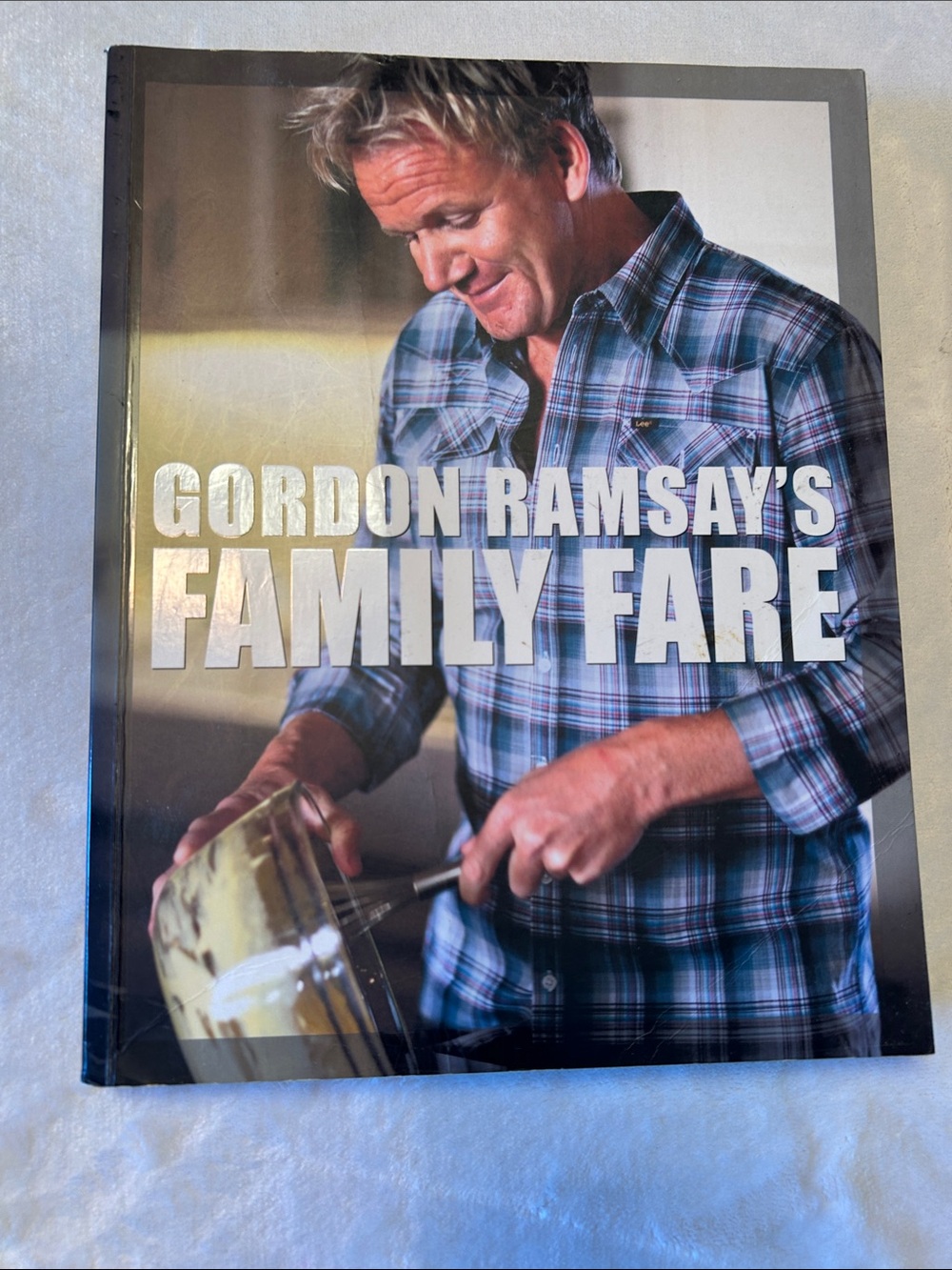Gordon Ramsay's Family Fare Cookbook Traditional Classic Recipes